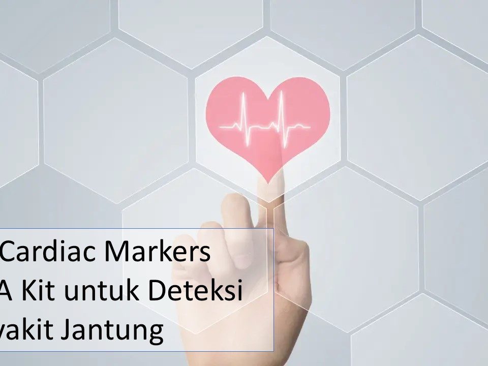 30+ Cardiac Markers ELISA Kit untuk Deteksi Penyakit Jantung