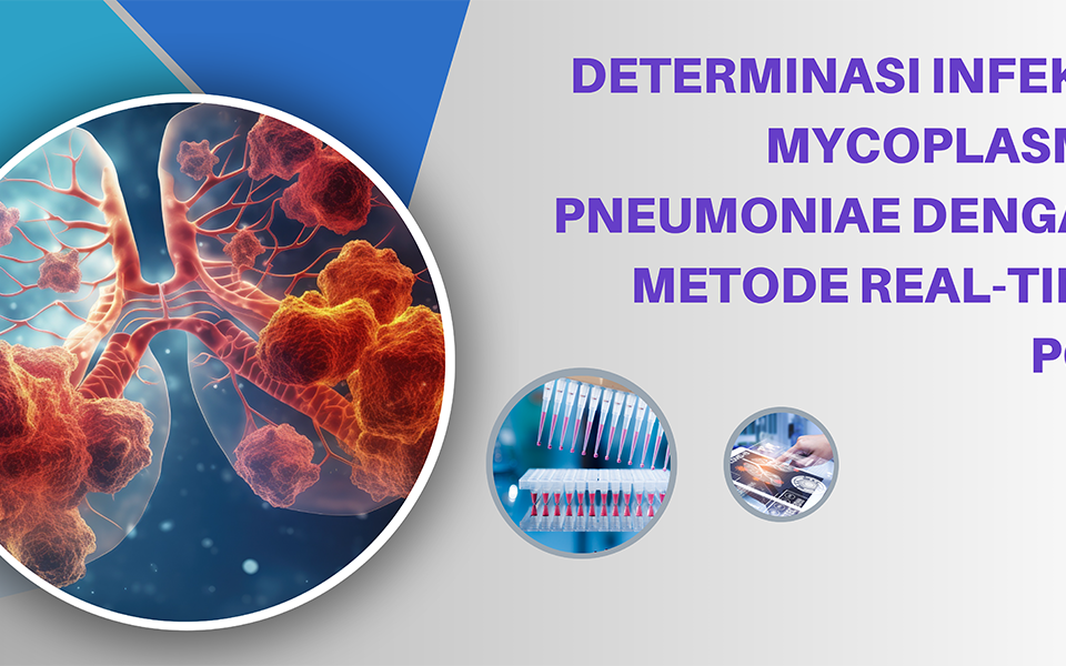 Determinasi Infeksi Mycoplasma pneumoniae dengan Metode Real-Time PCR