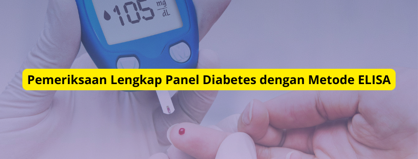 Pemeriksaan Lengkap Panel Diabetes dengan Metode ELISA