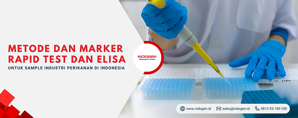 Metode dan Marker Rapid Test dan ELISA untuk Sample Industri Perikanan di Indonesia