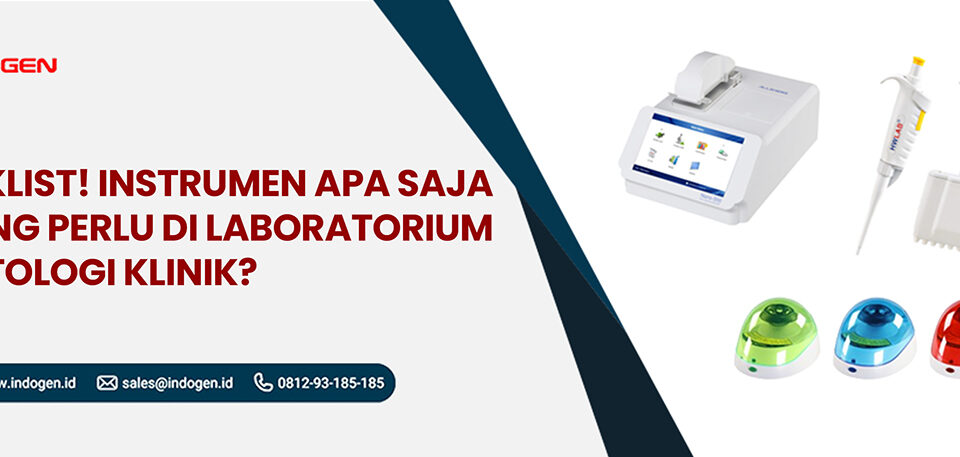 Ceklist!-Instrumen-Apa-Saja-yang-Perlu-di-Laboratorium-Patologi-Klinik