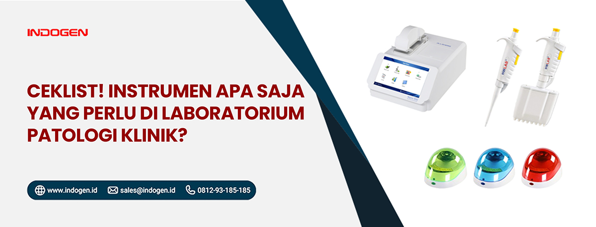 Ceklist!-Instrumen-Apa-Saja-yang-Perlu-di-Laboratorium-Patologi-Klinik