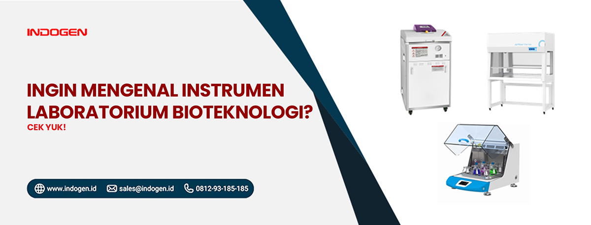 Ingin-Mengenal-Instrumen-Laboratorium-Bioteknologi-Cek-Yuk!