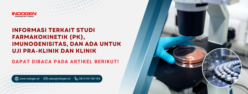 Informasi terkait Studi Farmakokinetik (PK), Imunogenisitas, dan ADA untuk Uji Pra-Klinik dan Klinik dapat dibaca pada artikel berikut