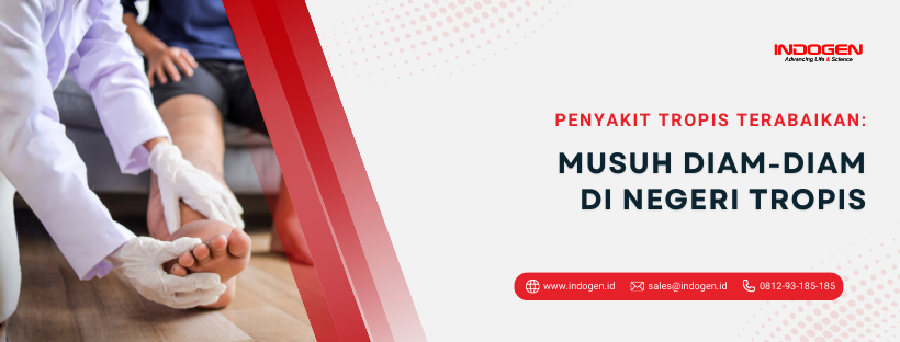 Penyakit Tropis Terabaikan_ Musuh Diam-Diam di Negeri Tropis