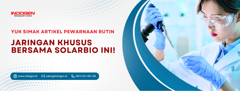 Yuk Simak Artikel Pewarnaan Rutin Jaringan Khusus bersama Solarbio ini