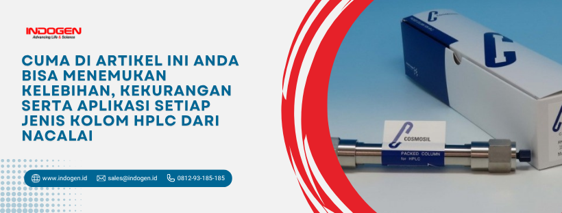 Cuma di Artikel ini Anda Bisa Menemukan Kelebihan, Kekurangan serta Aplikasi Setiap Jenis Kolom HPLC dari Nacalai